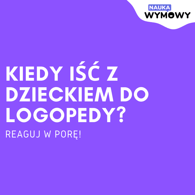 Infografika - Kiedy iść z dzieckiem do logopedy?